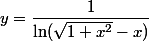 y=\dfrac{1}{\ln(\sqrt{1+x^2}-x)}